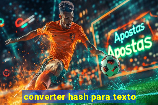 converter hash para texto